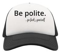 Be Polite Go F*ck Yourself Half Mesh Trucker Cap Baseball Hat Snapback Black