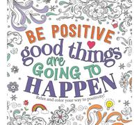 Good Things Are Going to Happen: Motivational Coloring Book