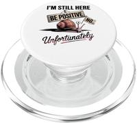 Be Positive Snail Humor I'm Still Here PopSockets PopGrip for MagSafe