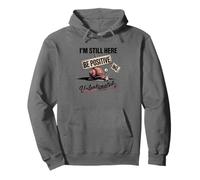 Be Positive Snail Humor I'm Still Here Pullover Hoodie