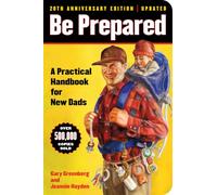 Be Prepared – A Practical Handbook for New Dads – 20th Anniversary Edition (A Gift for Dads)