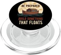 Be Prepared Build Something That Floats PopSockets PopGrip for MagSafe