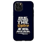 Be Prepared, The Rapture Is Near Christian Bible Prophecy Case for iPhone 11 Pro