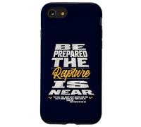 Be Prepared, The Rapture Is Near Christian Bible Prophecy Case for iPhone SE (2020) / 7/8