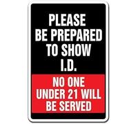 Be Prepared to Show I.D. No One Under 21 Served Sign Bar Alcohol Liquor Store Warning Signs Metal Sign 6x8 inch