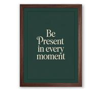 Be Present in Every Moment Minimalist Framed Wall Art Print A1 (84.1×59.4cm) Walnut, Wall Decor for Living Room, Bedroom, Office & Home, Ready to Hang, Art Gift