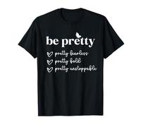 Be Pretty Fearless Bold Unstoppable Inspirational Quote T-Shirt