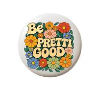 Be Pretty Good Pins Button, Be Good Pin, B e Go od Button, Anti Ice Circle Badges Round Chest Pins Brooch Decor (E)