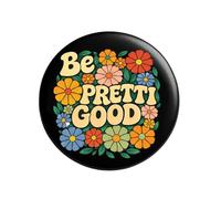Be Pretty Good Pins Button, Be Good Pin, B e Go od Button, Anti Ice Circle Badges Round Chest Pins Brooch Decor (G)