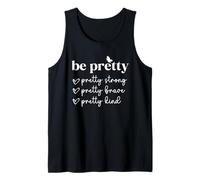 Be Pretty Strong Brave Kind Positive Quote Tank Top