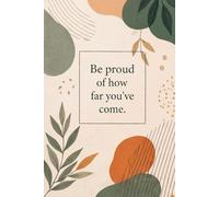 Be Proud of How Far You Have Come: Self Reflection Journal for Women | Daily Gratitude & Confidence Building Notebook: Self Reflection Journal for ... Notebook: Be Proud of How Far You Have Come