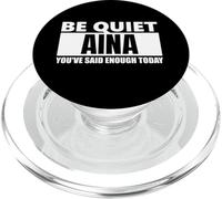 Be quiet aina you've Said Enough funny saying first name PopSockets PopGrip for MagSafe