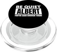 Be quiet Albert You've Said Enough funny saying first name PopSockets PopGrip for MagSafe