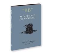 Be Quiet and Go a-Angling