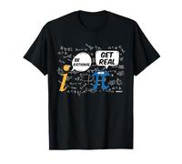Be Rational Get Real Funny Math Geek Pi Day T-Shirt