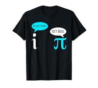 Be Rational Pi get real saying Pi Mathelehrer T-Shirt