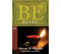 Be Ready 1 & 2 Thessalonians: Living in Light of Christ's Return: Nt Commentary