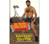 Be Ready When the Sh*t Goes Down: A Survival Guide to the Apocalypse