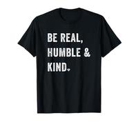 Be Real Humble and Kind Kindness is Cool Inspo Motivational T-Shirt