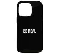 "BE REAL" - Minimalist Authenticity Slogan Case for iPhone 13 Pro