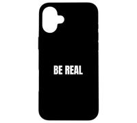 "BE REAL" - Minimalist Authenticity Slogan Case for iPhone 16 Plus