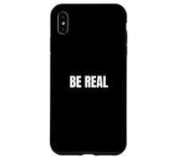 "BE REAL" - Minimalist Authenticity Slogan Case for iPhone XS Max
