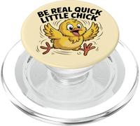 Be Real Quick Little Chick Cute Baby Chicken Meme Bird Lover PopSockets PopGrip for MagSafe