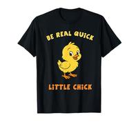 Be Real Quick Little Chick Funny Meme T-Shirt