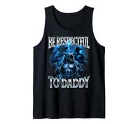 Be Respectful to Daddy Cringy Funny Alpha Wolf Stupid Tank Top