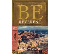 BE REVERENT (EZEKIEL) RPK: Bowing Before Our Awesome God (BE Series: OT Commentary)