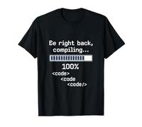 Be Right Back Compiling Loading Bar Coding Graphic T-Shirt