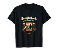 Be Right Back Just Sayin Hi Local Pride Badge T-Shirt