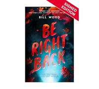Be Right Back: The sequel to the nail-biting YA thriller bestseller Let s Split Up: Signed Edition