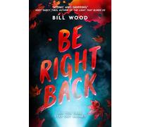 Be Right Back: The sequel to the nail-biting YA thriller bestseller Let's Split Up: Signed Edition