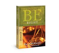 Be Right: How to Be Right With God, Yourself, and Others, Romans