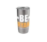 Be Ryan The World Will Adjust Stainless Steel Insulated Tumbler