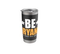 Be Ryan The World Will Adjust Stainless Steel Insulated Tumbler