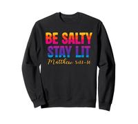 Be Salty Stay Lit Christian Matthew 5:13-16 Faith Sweatshirt