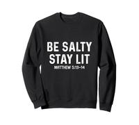 Be Salty Stay Lit Matthew 5:13-14 Bible Verse Sweatshirt