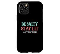 Be Salty Stay Lit Matthew 5:13-14 Christian Bible Verse Meme Case for iPhone 11 Pro