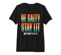 Be Salty Stay Lit Matthew 5:13-14 Christian Bible Verse Meme Premium T-Shirt