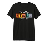 Be Salty Stay Lit Matthew 5:13-14 Christian Bible Verse Premium T-Shirt
