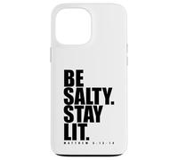 Be Salty Stay Lit Matthew 5:13-14 Jesus Christ God Lover Case for iPhone 13 Pro Max