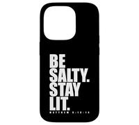 Be Salty Stay Lit Matthew 5:13-14 Jesus Christ God Lover Case for iPhone 14 Pro