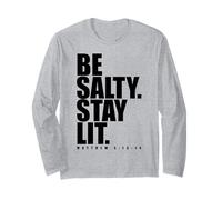 Be Salty Stay Lit Matthew 5:13-14 Jesus Christ God Lover Long Sleeve T-Shirt