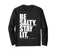 Be Salty Stay Lit Matthew 5:13-14 Jesus Christ God Lover Long Sleeve T-Shirt
