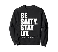 Be Salty Stay Lit Matthew 5:13-14 Jesus Christ God Lover Sweatshirt