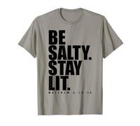 Be Salty Stay Lit Matthew 5:13-14 Jesus Christ God Lover T-Shirt
