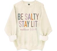Be Salty Stay Lit Matthew 5:13-14 Sweatshirt, Be Salty Stay Lit Shirt, Stay Salty Sweatshirt & Shirts Women Man