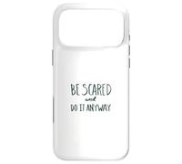 Be Scared. Do It Anyway. Brave heart design Case for iPhone 17 Pro Max